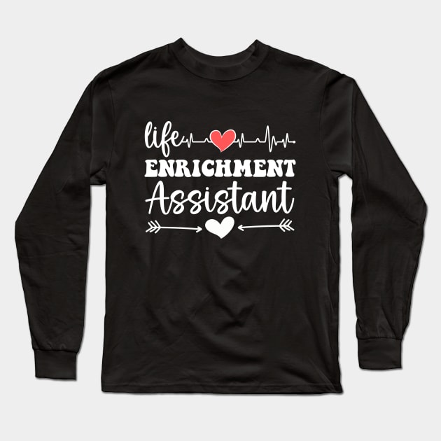 Life Enrichment Assistant Week Appreciation Day Long Sleeve T-Shirt by Printopedy